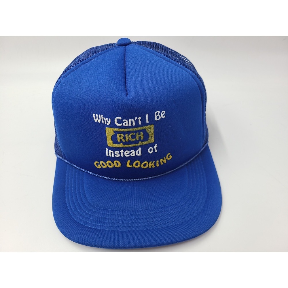 Vintage Why Cant I Be Rich Instead of Good Looking Mesh Trucker Snapback Hat Cap